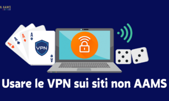 Usare le VPN sui siti non AAMS (ITAlia)