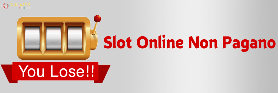 Slot Online Non Pagano (Non AAMS)